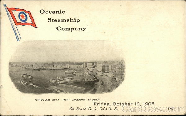Oceanic Steamship Company, Circular Quay, Port Jackson, Sydney, Friday, October 13, 1905