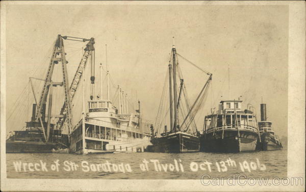 Wreck of the Str. Saratoga at Tivoli Oct 13th 1906 New York