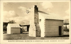 McGuffey Birthplace. Re-Erected in Greenfield Village Dearborn, MI Postcard Postcard