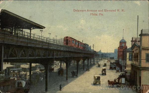 Delaware Avenue and Elevated RR Philadelphia Pennsylvania