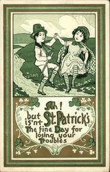 Ah! but isn't St. Patrick's the Fine Day for Losing your Troubles Postcard