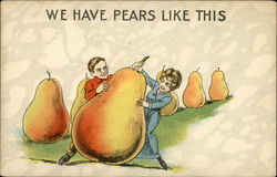 We Have Pears Like This Postcard