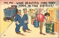 My, My...What Beautiful Cans They Have In This District! Postcard