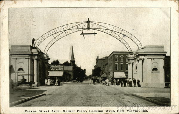 Wayne Street Arch, Market Place Looking West Fort Wayne Indiana
