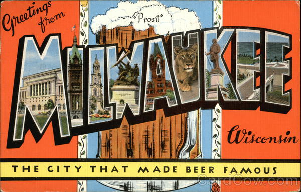 Greetings from Milwaukee Wisconsin