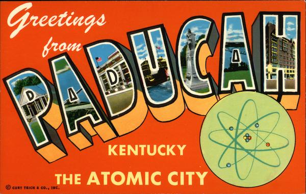 Greetings from Paducah - The Atomic City Kentucky