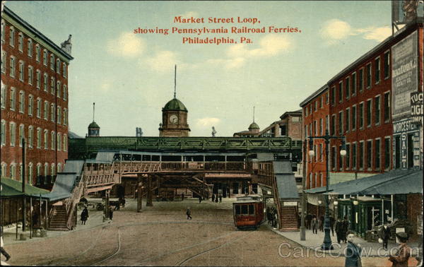 Market Street Loop showing Pennsylvania Railroad Ferries Philadelphia