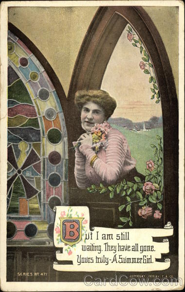 But I am Still Waiting. They have All Gone. Yours Truly. A Summer Girl