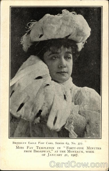 Miss Fay Templeton in Forty-Five Minutes From Broadway at the Montauk