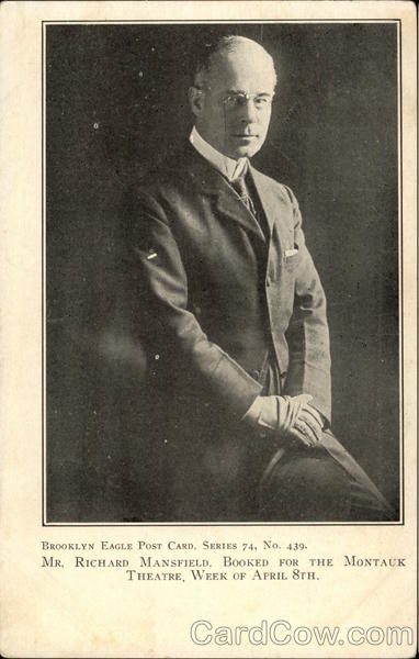 Mr. Richard Mansfield. Booked for the Montauk Theatre, Week of April 8th.