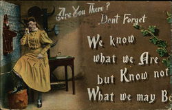 Are You There? Don't Forget We Know What we Are But Know Not What we May Be Postcard
