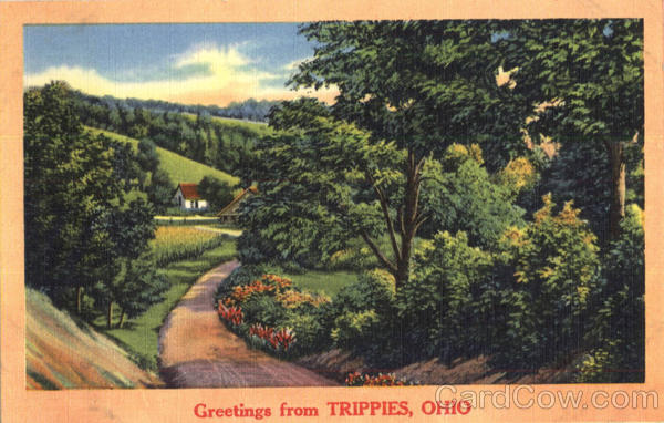 Greetings From Trippies Ohio