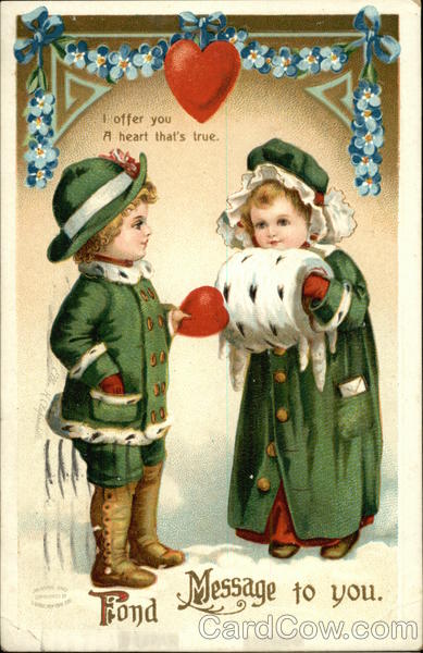 Fond Message to You. I Offer You A Heart That's True.