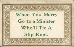When You Marry Go to a Minister Who'll Tie A Slip-Knot Marriage & Wedding Postcard Postcard Postcard