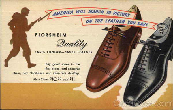 Florsheim Quality Lasts Longer Saves Leather, America Will March to Victory on the Leather You Save