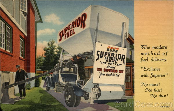Superior Fuel, Superior Stoker Coal It's Better Delivered the Superior Way from Truck to Bin