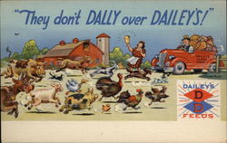 They Don't Dally Over Dailey's! Dailey's Feeds They Don't Dally Over Dailey's! Dailey's Feeds