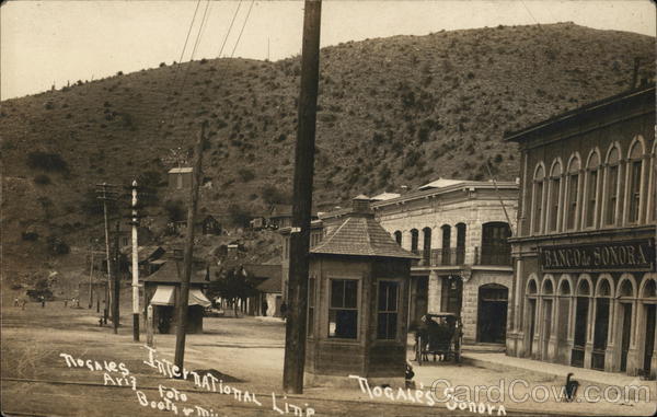 International Line Nogales/Sonora 1914 Arizona Booth + Milo