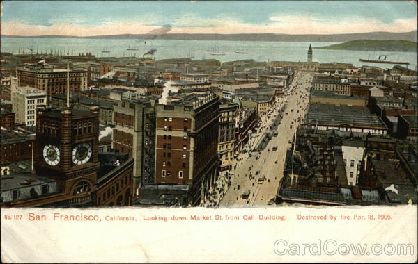 Looking Down Market St. from Call Building. Destroyed by fire Apr. 18, 1906 San Francisco California