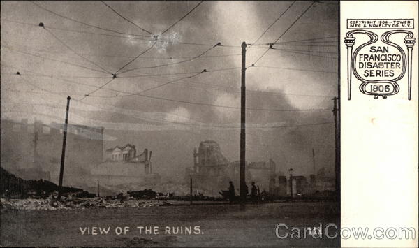 View of the Ruins, 1906 Disaster San Francisco California