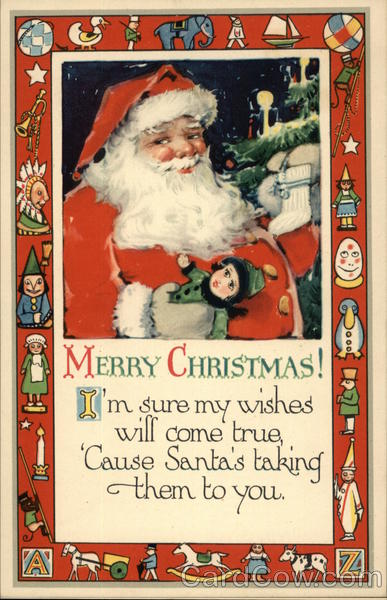 Merry Christmas! I'm sure my wishes will come true, 'Cause Santa's Taking them to you!