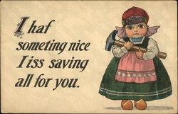 I Haf Someting Nice I Iss Saving All For You Postcard