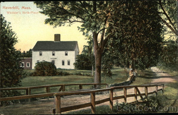 Whittier's Birth-Place Haverhill Massachusetts