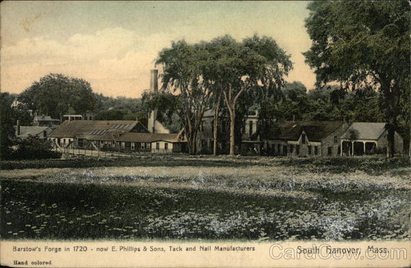 Barstow's Forge in 1720 - Now E. Phillips & Sons, Tack and Nail Manufacturers South Hanover Massachusetts
