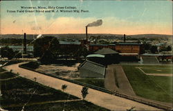 Holy Cross College, Fitton Field Grand Stand and M. J. Whittall Mfg. Plant Holy Cross College, Fitton Field Grand Stand and M. J. Whittall Mfg. Plant