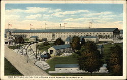 Main Cutting Plant of the Victoria White Granite Company Keene, NH Postcard Postcard Postcard