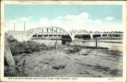 New Concrete Bridge over Platte River Fort Morgan, CO Postcard Postcard Postcard