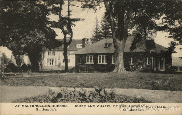 St. Joseph's & St. Martha's - House and Chapel of the Sisters' Novitiate Maryknoll-on-Hudson New York