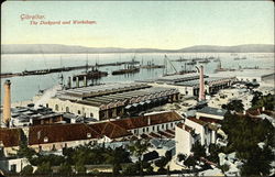 Dockyard and Workshops Gibraltar, Gibraltar Spain Postcard Postcard Postcard