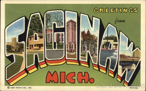 Greetings from Saginaw, Mich. Michigan