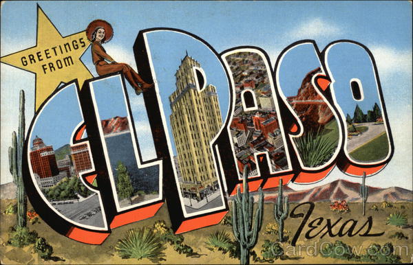 Greetings from El Paso Texas