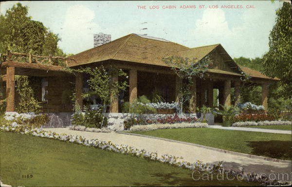 he Log Cabin, Adams StreetT Los Angeles California