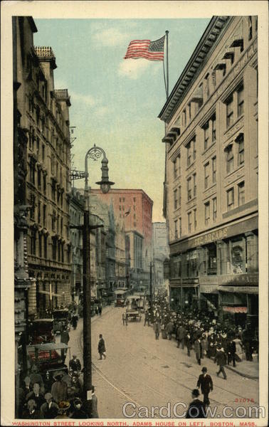 Washington Street, Looking North. Adams House on Left Boston Massachusetts