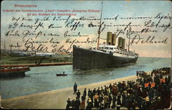 Ankunft des Nordeutschen"Lloyd" Dampfers "Kronprinz Wilhelm" Bremerhaven, Germany Postcard Postcard