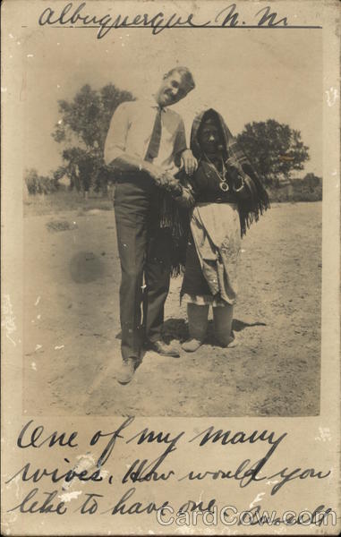 Man Posing With Indian Woman One of my Many Wives Albuquerque New Mexico