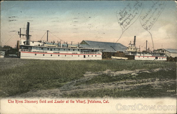 The River Steamers Gold and Leader at the Wharf Petaluma California