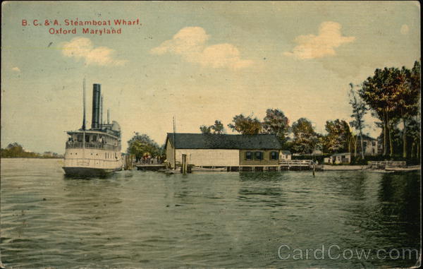 BC & A Steamboat Wharf Oxford Maryland