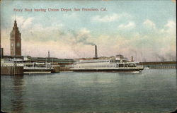 Ferry Boat Leaving Union Depot San Francisco, CA Postcard Postcard Postcard