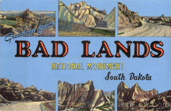 Greetings From Bad Lands National Monument Badlands National Park South Dakota