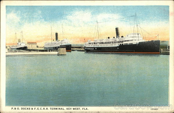 P; & O Docks & F.E.C.R.R. Terminal Key West Florida