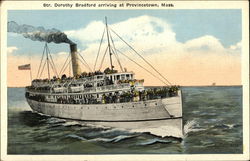 Steamer Dorothy Bradford Arriving Provincetown, MA Postcard Postcard Postcard