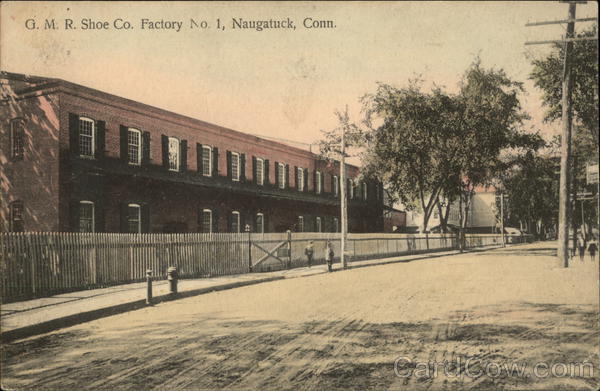 G.M.R. Shoe Co. Factory No. 1 Naugatuck Connecticut