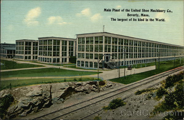 Main Plant of the United Shoe Machinery Company - The largest of its kind in the World Beverly Massachusetts