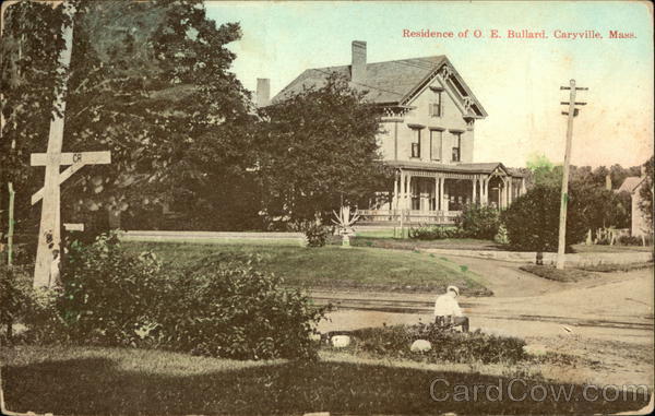 Residence of O. E. Bullard Caryville Massachusetts