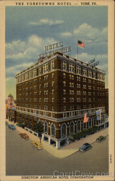 The Yorktowne Hotel - York, PA. Pennsylvania