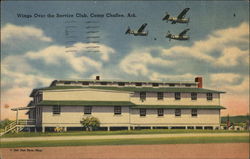 Wings Over the Service Club Camp Chaffee, AR Postcard Postcard Postcard